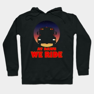 AT DAWN WE RIDE SCHOOL BUS Hoodie